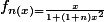 f_{n(x)=\frac{x}{1+(1+n)x^2}}